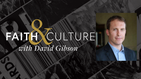 Faith & Culture: David Gibson