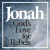 Jonah: God's Love for Rebels