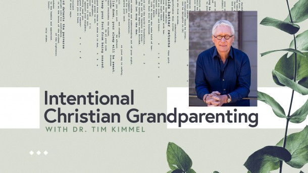 Intentional Christian Grandparenting Kimmel